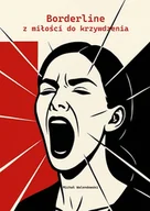 E-booki - religia - Borderline - z miłości do krzywdzenia - miniaturka - grafika 1