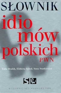 Słownik idiomów polskich PWN - Filologia i językoznawstwo - miniaturka - grafika 1