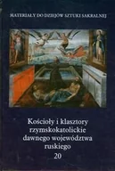 Książki o kulturze i sztuce - Kościoły i klasztory rzymskokatolickie dawnego województwa ruskiego. Tom 20 - miniaturka - grafika 1