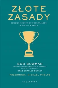 Galaktyka Złote zasady. Dziesięć kroków do doskonałości - Bob Bowman - Poradniki psychologiczne - miniaturka - grafika 2