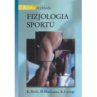 Zdrowie - poradniki - Birch K., MacLaren D., George K. Fizjologia sportu - miniaturka - grafika 1