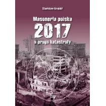 Krajski Stanisław Masoneria polska 2017. U progu katastrofy - Eseje - miniaturka - grafika 1