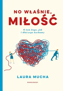 No właśnie, miłość. O tym kogo, jak i dlaczego kochamy - Książki medyczne - miniaturka - grafika 2