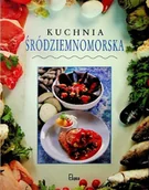 Książki kucharskie - Kuchnia śródziemnomorska - miniaturka - grafika 1