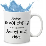 Kubki - Kubek Ceramiczny Biały 330ml JESTEŚ MÓJ CHŁOP Serial 1670 Zabawne Wzory - miniaturka - grafika 1