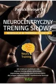 Poradniki hobbystyczne - Neurocentryczny trening siłowy. Rewolucja w treningu siłowym - miniaturka - grafika 1