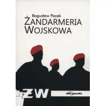 Wydawnictwo Adam Marszałek Żandarmeria wojskowa, Podsumowaniem prac na temat formacji - Bogusław Pacek - Militaria i wojskowość - miniaturka - grafika 1