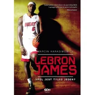 Biografie i autobiografie - Sine Qua Non LeBron James Król jest tylko jeden$277 - Marcin Harasimowicz - miniaturka - grafika 1