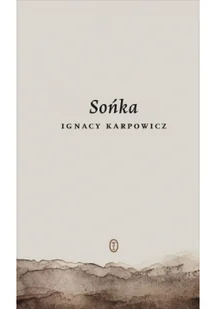 Wydawnictwo Literackie Sońka - Ignacy Karpowicz - Powieści - miniaturka - grafika 2