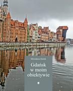 Albumy krajoznawcze - MARPRESS Gdańsk w moim obiektywie, wydanie 2 Mirosława Smrek - miniaturka - grafika 1