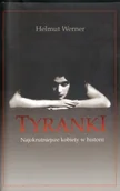 Biografie i autobiografie - Tyranki. Najokrutniejsze kobiety w historii - miniaturka - grafika 1