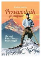 Miłość, seks, związki - Przewodnik po przyjaźni śladami P. G. Frassatiego - miniaturka - grafika 1