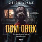 Audiobooki - kryminał, sensacja, thriller - Dom obok Klaudia Muniak - miniaturka - grafika 1