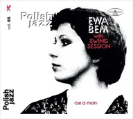 Jazz, Blues - Be a Man Polish Jazz CD) Ewa Bem with Swing Session - miniaturka - grafika 1