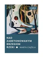Poezja - Nad zabetonowanym brzegiem rzeki - miniaturka - grafika 1