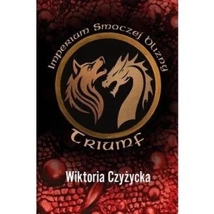 Imperium smoczej blizny. Triumf - Wiktoria Czyżycka - książka - Fantasy - miniaturka - grafika 1