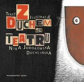 Książki edukacyjne - Z duchem do teatru - NIKA JAWOROWSKA-DUCHLIŃSKA - miniaturka - grafika 1