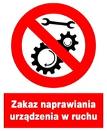 Akcesoria BHP - ZZO-18 ZNAK Zakaz naprawiania urządzenia w ruchu - miniaturka - grafika 1