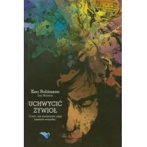 Element Ken Robinson, Aronica Lou Uchwycić żywioł - Psychologia - miniaturka - grafika 1