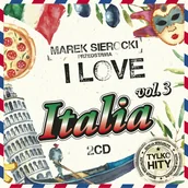 Składanki muzyczne - Various Artists Marek Sierocki przedstawia: I Love Italia. Volume 3 - miniaturka - grafika 1