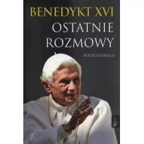 Rafael Dom Wydawniczy Benedykt XVI Ostatnie rozmowy - PETER SEEWALD - Wywiady - miniaturka - grafika 1