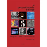 Książki o kulturze i sztuce - W poszukiwaniu nowego Janusz Musiał - miniaturka - grafika 1