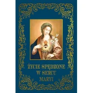 Religia i religioznawstwo - Życie spędzone w sercu Maryi - miniaturka - grafika 1