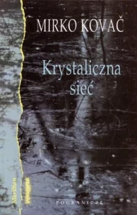 Pogranicze Mirko Kovač Krystaliczna sieć - Literatura przygodowa - miniaturka - grafika 2