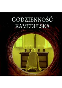Codzienność kamedulska - Religia i religioznawstwo - miniaturka - grafika 1