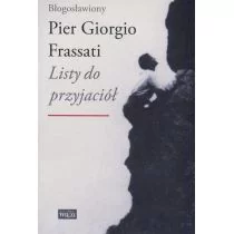 Biblioteka Więzi Pier Giorgio Frassati Listy do przyjaciół