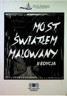 Książki o kulturze i sztuce - Most Światłem Malowany II Edycja - miniaturka - grafika 1