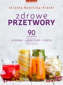 Książki kucharskie - Naklicka-Kleser Jolanta Zdrowe przetwory - miniaturka - grafika 1