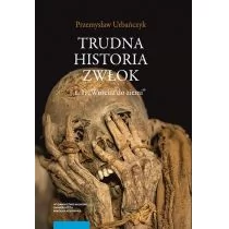 Trudna historia zwłok Tom 1 Wrócisz do ziemi Przemysław Urbańczyk - Historia świata - miniaturka - grafika 1