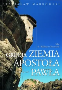 Grecja. Ziemia Apostoła Pawła - Albumy krajoznawcze - miniaturka - grafika 1
