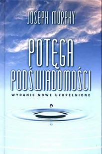 Świat Książki Potęga podświadomości wydanie nowe uzupełnione) Joseph Murphy - Psychologia - miniaturka - grafika 1