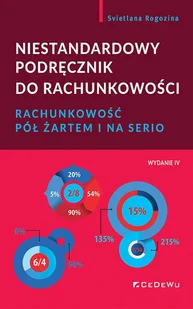 Niestandardowy podręcznik do rachunkowości w.4 - Podręczniki dla szkół wyższych Niestandardowy podręcznik do rachunkowości w.4 - Podręczniki dla szkół wyższych - miniaturka - grafika 1