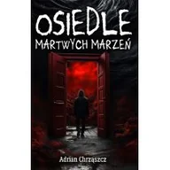 Horror, fantastyka grozy - Osiedle martwych marzeń - miniaturka - grafika 1