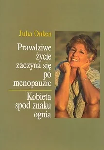 Prawdziwe życie zaczyna się po menopauzie - Zdrowie - poradniki - miniaturka - grafika 1