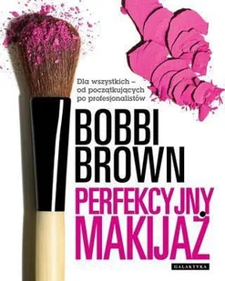 Perfekcyjny makijaż - Bobbi Brown - Zdrowie - poradniki Perfekcyjny makijaż - Bobbi Brown - Zdrowie - poradniki - miniaturka - grafika 7