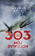 Historia Polski - Tadeusz Kotz 303 Mój dywizjon - miniaturka - grafika 1