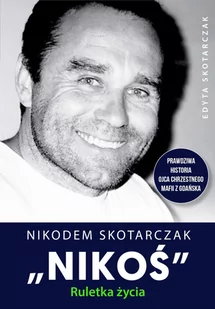 Nikodem Skotarczak "Nikoś". Ruletka życia - Biografie i autobiografie - miniaturka - grafika 1