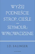 Powieści - Wyżej podnieście strop, cieśle / Seymour: wstęp - miniaturka - grafika 1