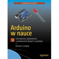 Książki o programowaniu - Arduino w nauce Gromadzenie, wyświetlanie i przetwarzanie danych z czujników - miniaturka - grafika 1
