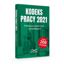 Infor Kodeks Pracy 2021 Praktyczny komentarz z przykładami - Prawo Infor Kodeks Pracy 2021 Praktyczny komentarz z przykładami - Prawo - miniaturka - grafika 1