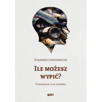 Ile możesz wypić? O nałogach i ich leczeniu - Rozwój osobisty - miniaturka - grafika 1