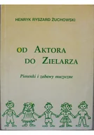 Książki o kulturze i sztuce - Od aktora do zielarza piosenki i zabawy muzyczne - miniaturka - grafika 1