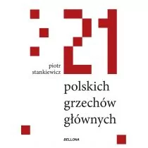 Piotr Stankiewicz 21 polskich grzechów głównych - Polityka i politologia - miniaturka - grafika 1