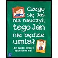 Wierszyki, rymowanki, piosenki - zbiorowe Opracowanie CZEGO JAŚ SIĘ NIE NAUCZY TEGO JAN NIE BĘDZIE UMIAŁ ZBIÓR PRZYSŁÓW I POWIEDZEŃ Z WYJAŚNIENIAMI DLA DZIECI - miniaturka - grafika 1