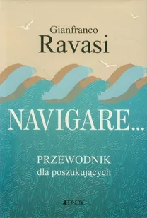 Jedność Navigare Przewodnik dla poszukujących - Gianfranco Ravasi - Podręczniki dla szkół wyższych - miniaturka - grafika 1