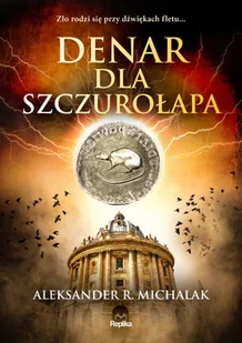 Aleksander R. Michalak Denar dla szczurołapa - Powieści sensacyjne - miniaturka - grafika 2